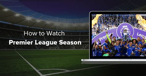 sportekpro|How to watch Premier League live streams from anywhere.